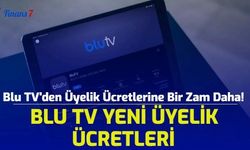 Blu TV'den Üyelik Ücretlerine Bir Zam Daha! Blu TV Yeni Üyelik Ücretleri