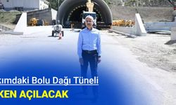 Bolu Dağı Tüneli daha erken açılacak