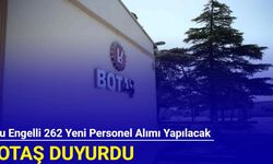 BOTAŞ duyurdu: 262 personel alımı yapılacak