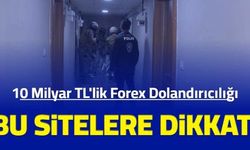 Bu sitelere dikkat: 10 milyar TL'lik forex dolandırıcılığı