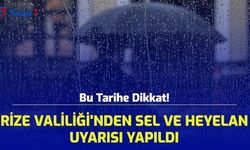 Bu Tarihe Dikkat! Rize Valiliği'nden Sel ve Heyelan Uyarısı Yapıldı!