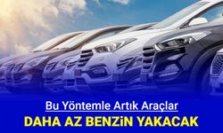 Bu yolla artık araçlar çok daha az benzin yakacak