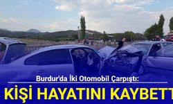 Burdur'da iki otomobil çarpıştı: 1 kişi hayatını kaybetti