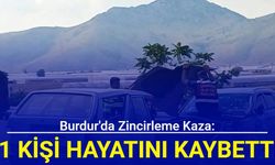 Burdur'da zincirleme kaza: 1 kişi hayatını kaybetti