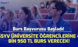 Burs Başvurusu Başladı! SSYV Üniversite Öğrencilerine 4 Bin 950 TL Burs Verecek! İşte Başvuru Koşulları...