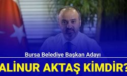 Bursa Belediye Başkan adayı Alinur Aktaş kimdir?