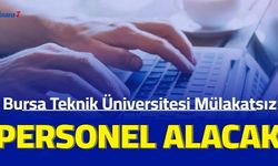 Bursa Teknik Üniversitesi personel alımı yapacak: İşte başvuru 2023