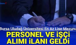 Bursa Uludağ Üniversitesi en az lise mezunu personel alımı yapacak: İşte başvuru 2023