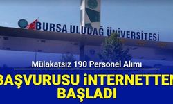 Bursa Uludağ Üniversitesi mülakatsız en az lise mezunu 190 personel alımı başvurusu başladı 2023