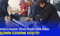 Bursa'da İş Kazası: Vincin Kopan Çelik Halatı, 2 İşçinin Üzerine Düştü