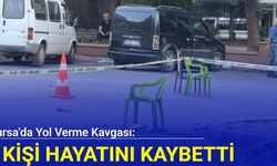 Bursa'da yol verme kavgası: 1 kişi hayatını kaybetti