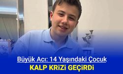 Büyük acı: 14 yaşındaki çocuk kalp krizi sonucu hayatını kaybetti
