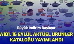 Büyük İndirim Başlıyor! A101 15 Eylül Aktüel Ürünler Kataloğu Yayımlandı! 