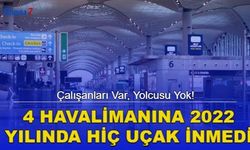 Çalışanları Var, Yolcusu Yok! 4 Havalimanına 2022 Yılında Hiç Uçak İnmedi