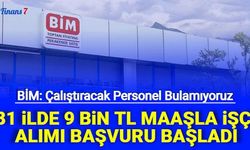 "Çalıştıracak personel yok" diyen BİM, 81 ilde 9 Bin TL maaşla personel alımı için başvuru formu yayınladı