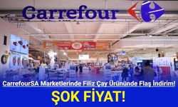 CarrefourSA Marketlerinde Filiz Çay Ürününde Büyük İndirim!