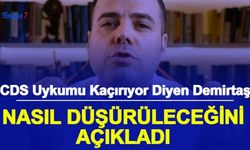 CDS Uykumu Kaçırıyor Diyen Özgür Demirtaş, Nasıl Düşürüleceğini Açıkladı
