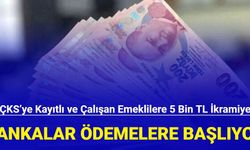 ÇKS’ye kayıtlı ve çalışan emeklilere 5000 TL ikramiye:Bankalar ödeme için harekete geçti