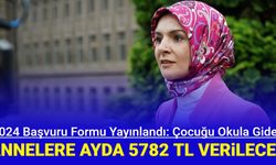 Çocuğu okula giden annelere 5782 TL verilecek: 2024 yılı başvuru formu yayınlandı