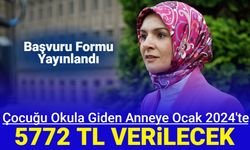 Çocuğu okula giden anneye Ocak 2024'te 5772 TL sosyal yardım: E devlet başvuru formu yayınlandı