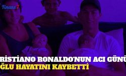 Cristiano Ronaldo'nun Acı Günü! Oğlu Hayatını Kaybetti