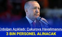 Çukurova Havalimanına 3 bin personel alımı yapılacak