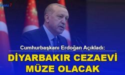 Cumhurbaşkanı Erdoğan Açıkladı: Diyarbakır Cezaevi Müze Olacak