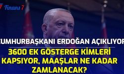 Cumhurbaşkanı Erdoğan Açıklıyor! 3600 Ek Gösterge Kimleri Kapsıyor, Maaşlar Ne Kadar Zamlanacak?