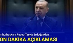 Cumhurbaşkanı Recep Tayyip Erdoğan'dan son dakika açıklaması