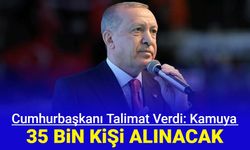 Cumhurbaşkanı talimat verdi: Kamuya 35 bin kişi alınacak