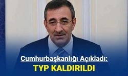 Cumhurbaşkanlığı açıkladı: TYP kaldırıldı