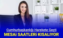 Cumhurbaşkanlığı harekete geçti: Kamu ve özel sektörde mesai saatleri kısalıyor