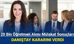 Danıştay kararını verdi: Sözleşmeli 20 bin öğretmen alımı mülakat sonuçları açıklanıyor