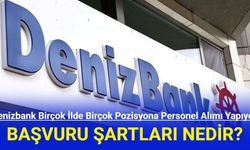 Denizbank Birçok İlde Birçok Pozisyona Personel Alımı Yapıyor!