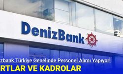 Denizbank Türkiye Genelinde Personel Alımı Yapıyor!