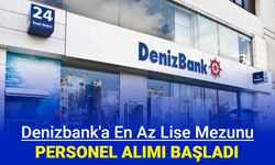 Denizbank'a en az lise mezunu personel alımı: Ağustos 2024 iş ilanları başvurusu başladı