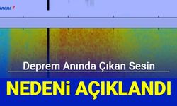 deprem anında çıkan sesin nedeni, nereden geldiği açıklandı