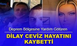 Deprem bölgesine yardım götüren Dilay Ceviz hayatını kaybetti