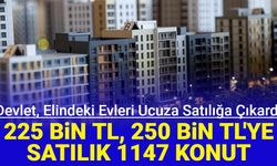 Devlet, elindeki 1147 evi satılığa çıkardı: 225 bin TL, 250 bin TL'ye satılık konut başvurusu başladı