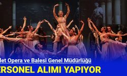 Devlet Opera ve Balesi Genel Müdürlüğü Personel Alımı Yapıyor