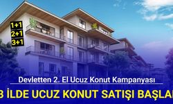 Devletten 73 ilde 2. el konut kampanyası: Ucuza 1+1, 2+1 ve 3+1 ev satışı başladı 2024