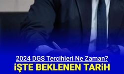 DGS tercihleri ne zaman, 2024 tercih kılavuzu ve robotu yayınlandı mı?