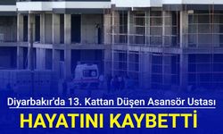 Diyarbakır'da 13. kattan düşen asansör ustası hayatını kaybetti