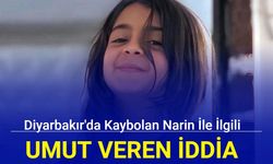 Diyarbakır'da kaybolan 8 yaşındaki Narin ile ilgili umut veren iddia