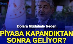 Dolara Müdahale, Neden Piyasalar Kapandıktan Sonra Geliyor?