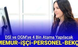 DSİ ve OGM'ye 4 bin memur, personel, bekçi ve işçi alımı yapılacak
