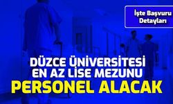 Düzce Üniversitesi En Az Lise Mezunu Sözleşmeli Personel Alımı Yapacak