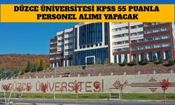 Düzce Üniversitesi KPSS 55 Puanla Personel Alımı Yapacak