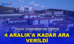 Düzce Üniversitesi'nde Eğitime 4 Aralık'a Kadar Ara Verildi!