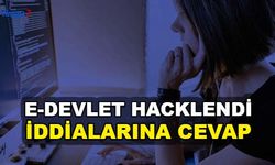 E Devlet Hacklendi mi? Resmi Açıklama Geldi